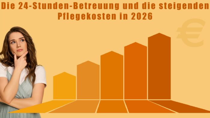 24 Stunden Betreuung und die steigenden Pflegekosten